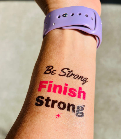 Be Strong Finish strong race tattoos